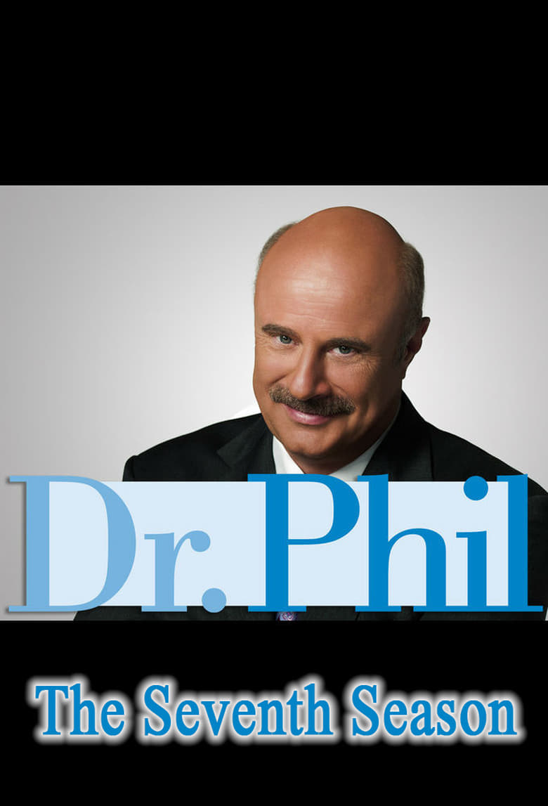 Poster of Episodes in Dr. Phil - Season 7 - Season 7