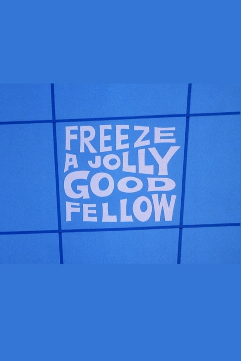 Poster of Freeze a Jolly Good Fellow