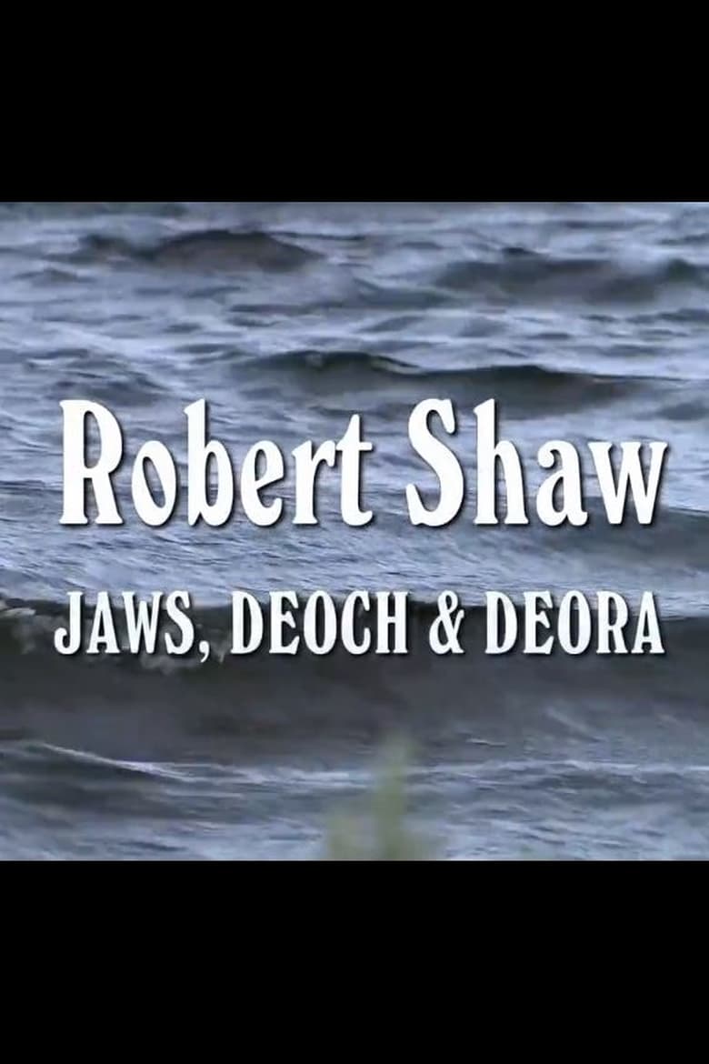 Poster of Robert Shaw- Jaws, Deoch & Deora