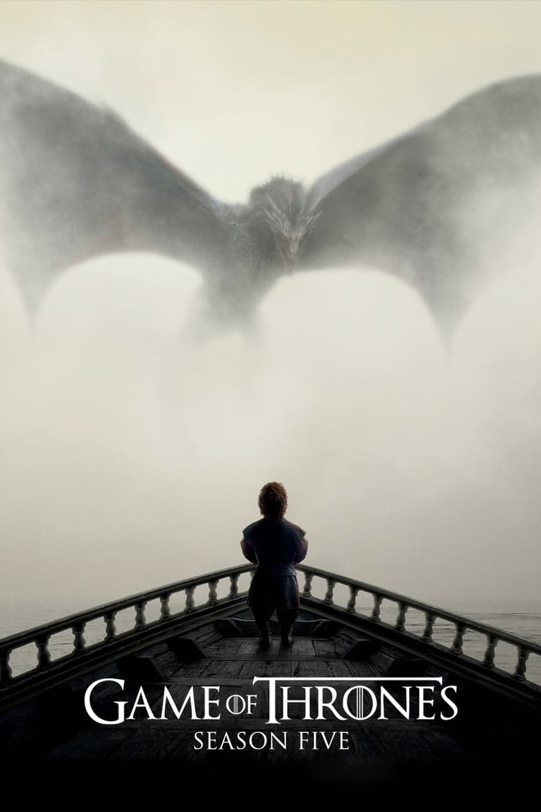 Poster of Episodes in Game Of Thrones - Season 5 - Season 5