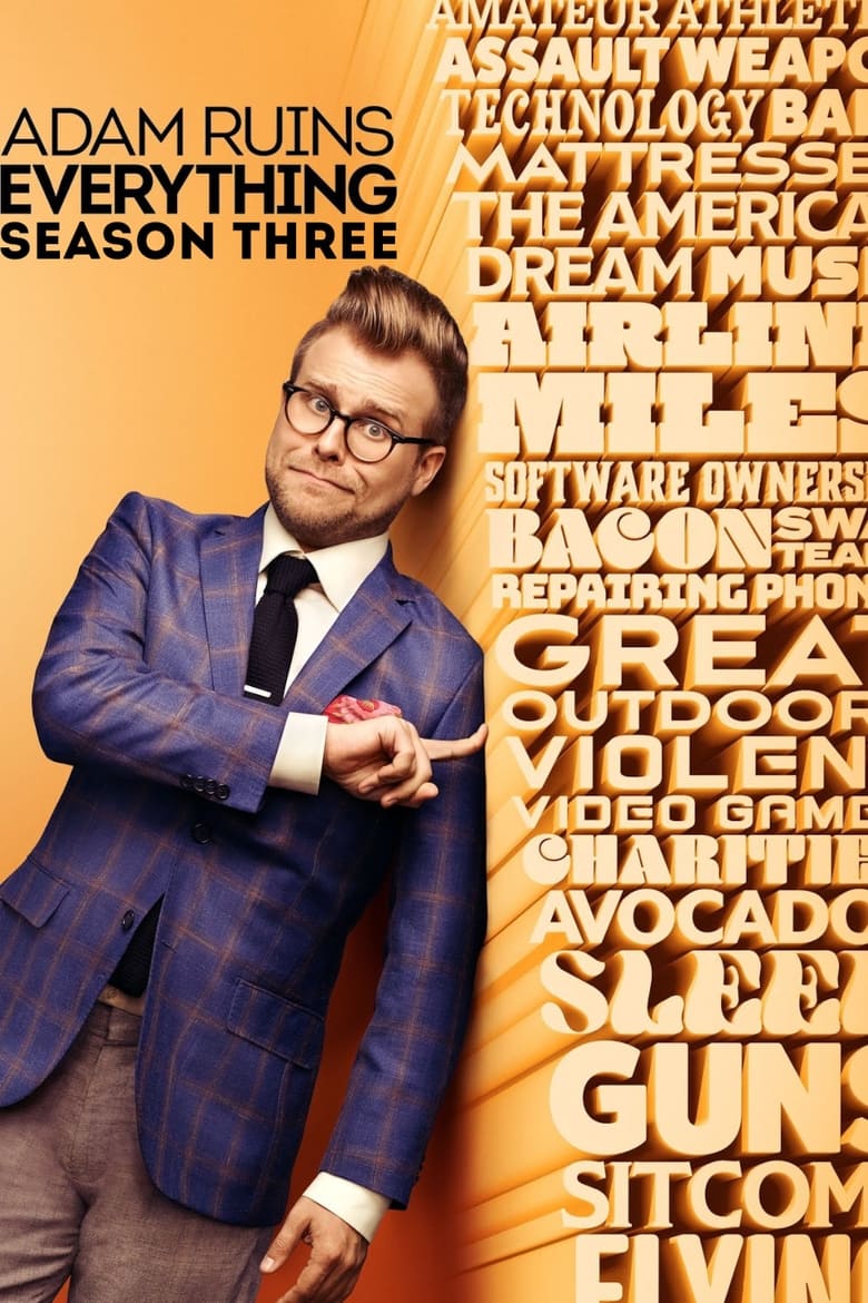 Poster of Episodes in Adam Ruins Everything - Season 3 - Season 3