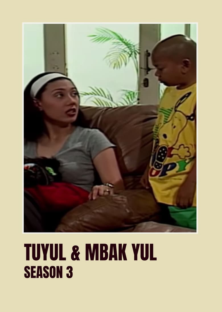 Poster of Episodes in Tuyul & Mbak Yul - Season 3 - Season 3