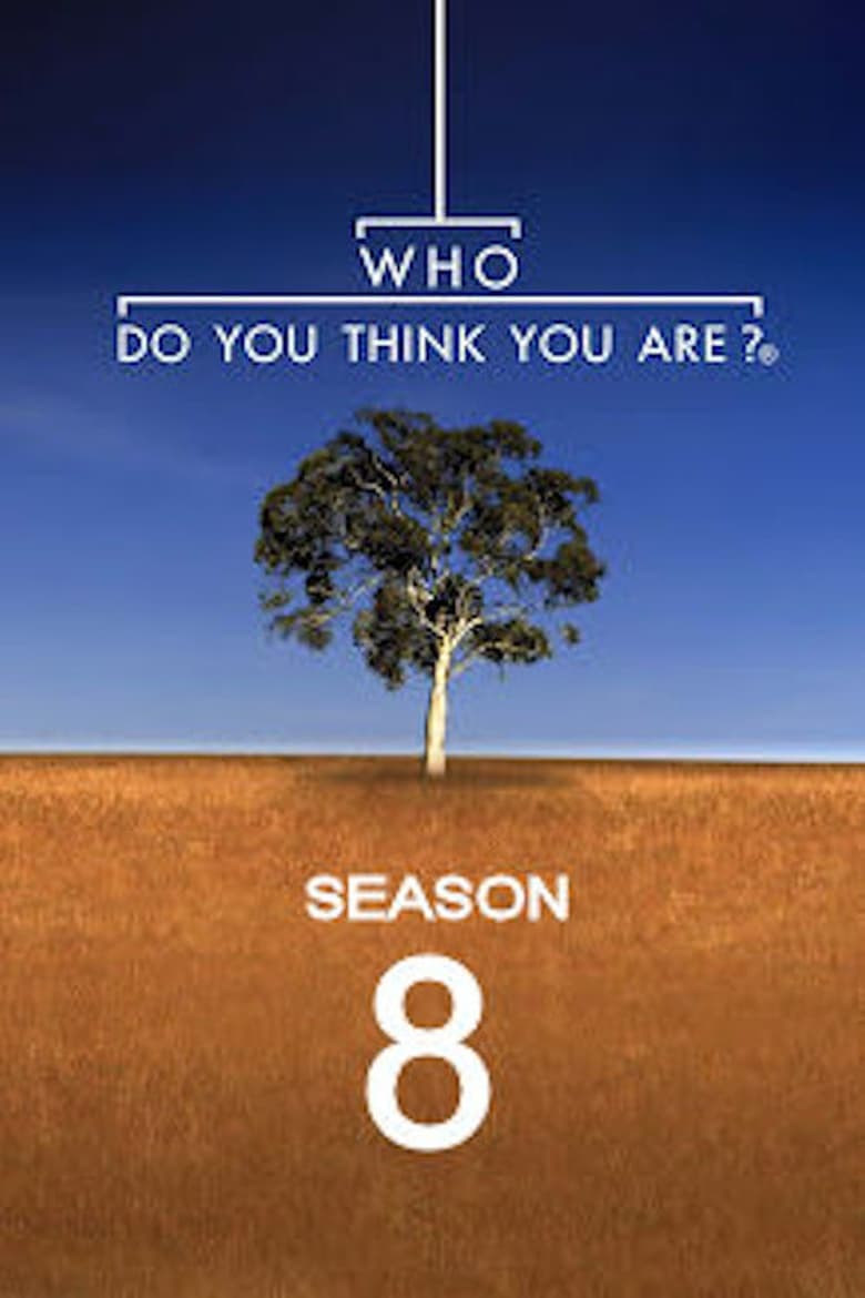 Poster of Episodes in Who Do You Think You Are? - Season 8 - Season 8