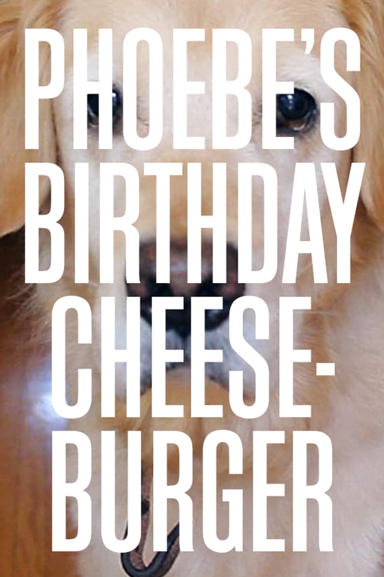 Poster of Phoebe's Birthday Cheeseburger