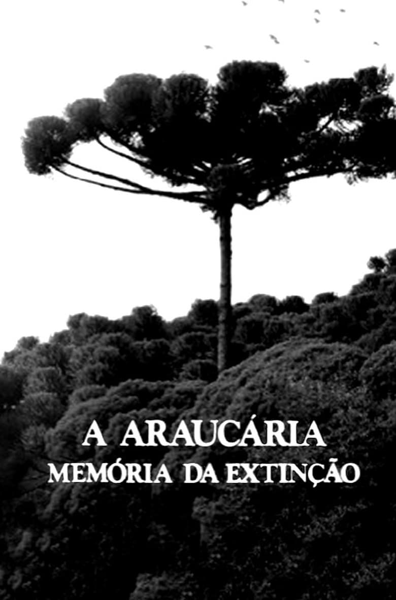 Poster of A Araucária: Memória em Extinção