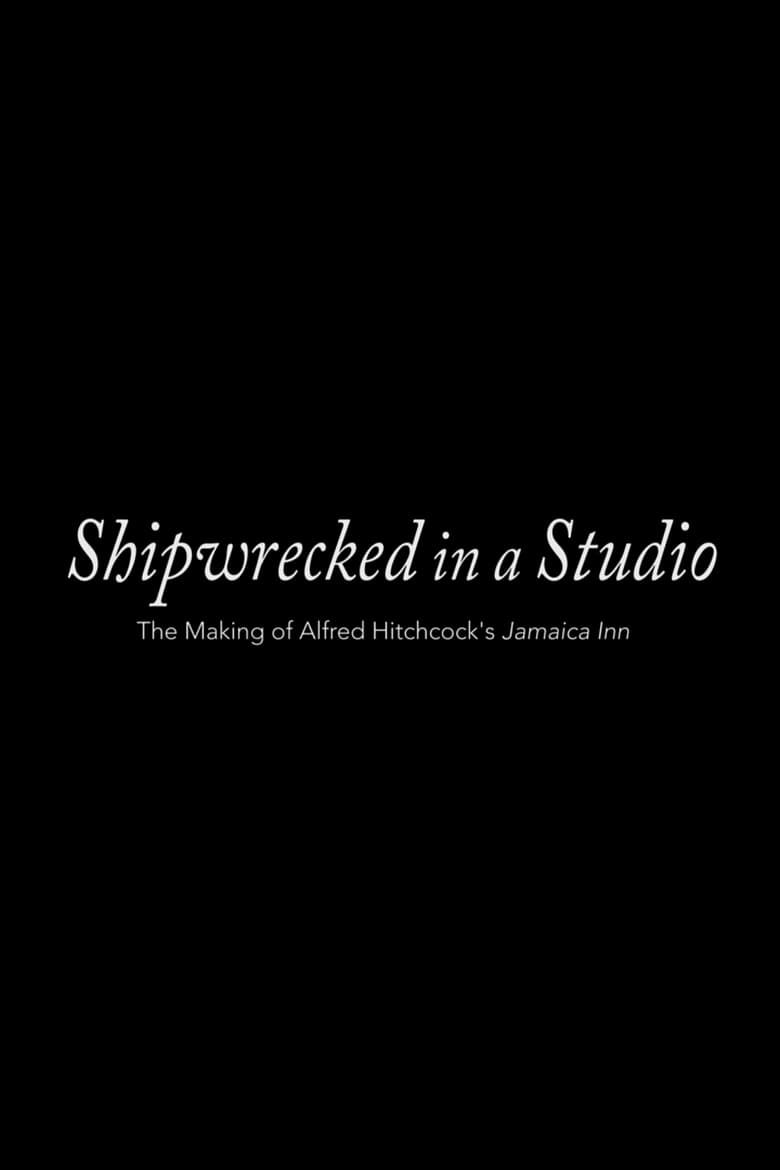 Poster of Shipwrecked in a Studio: The Making of Alfred Hitchcock's Jamaica Inn