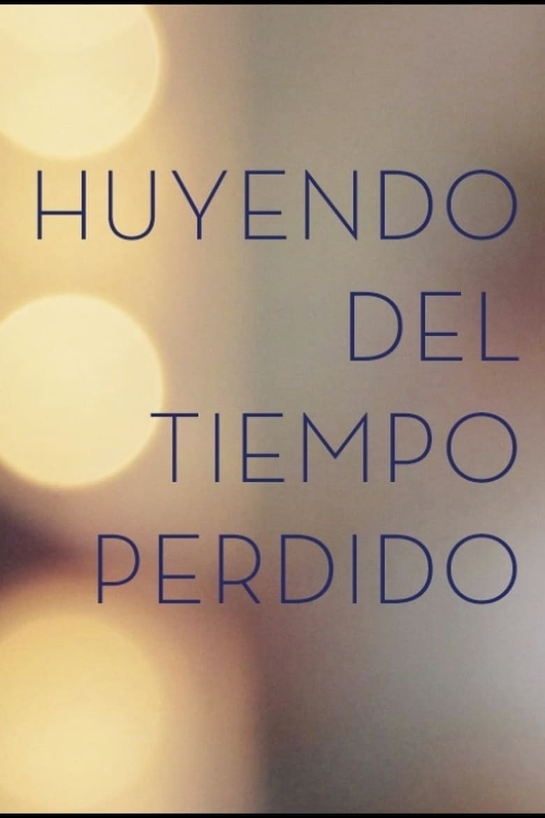 Poster of Huyendo del tiempo Perdido