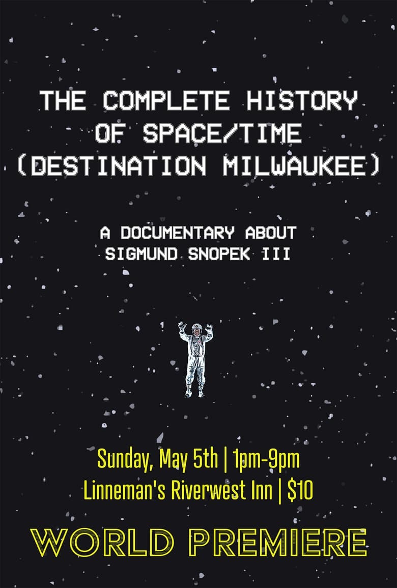 Poster of The Complete History Of Space/Time (Destination Milwaukee)