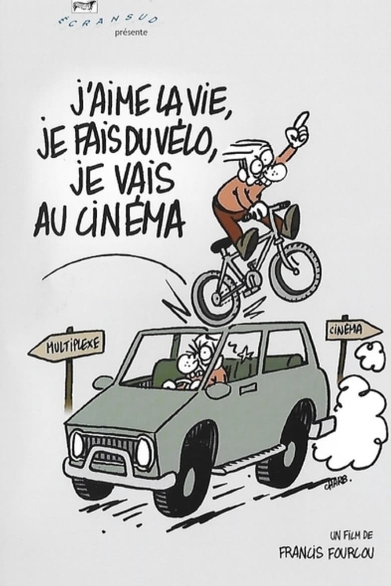 Poster of J'aime la vie, je fais du vélo, je vais au cinéma