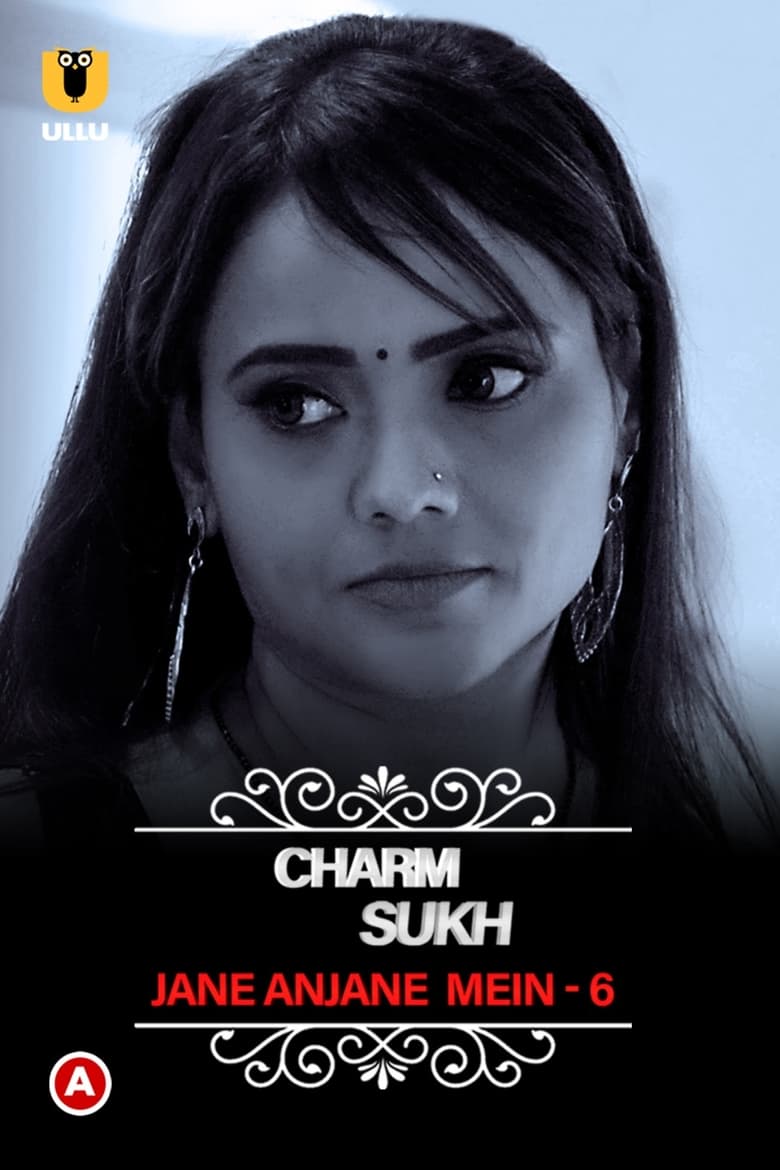 Poster of Episodes in Charmsukh   Jane Anjane Mein 6 - Season 1 - Season 1