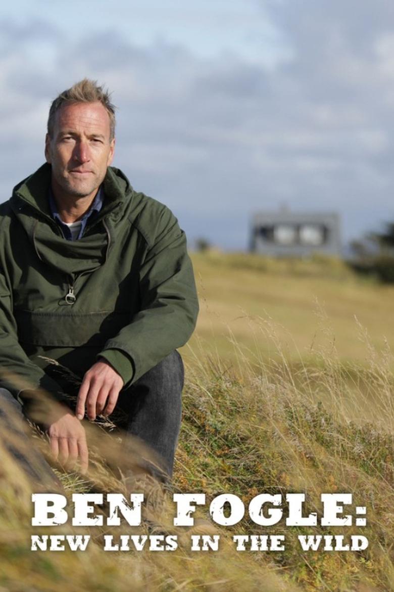 Poster of Episodes in Ben Fogle  New Lives In The Wild - Season 11 - Season 11