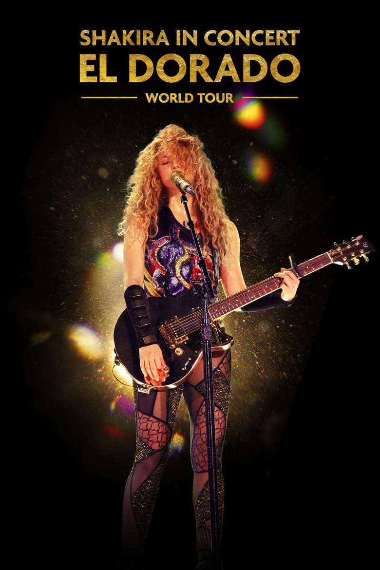 Poster of Shakira In Concert: El Dorado World Tour