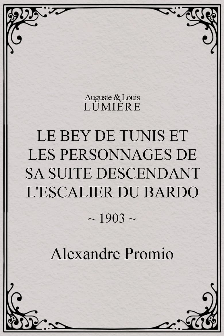 Poster of Le Bey de Tunis et les personnages de sa suite descendant l'escalier du Bardo