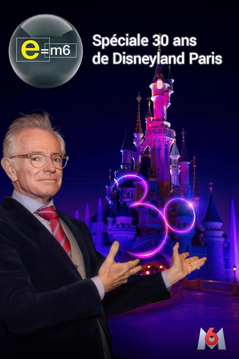 Poster of E=M6 : Spéciale 30 ans de Disneyland Paris