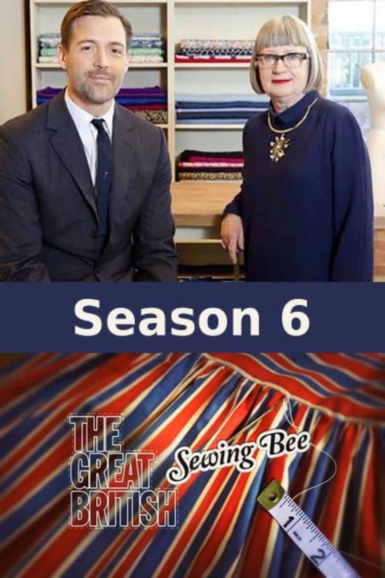 Poster of Episodes in The Great British Sewing Bee - Series 6 - Series 6