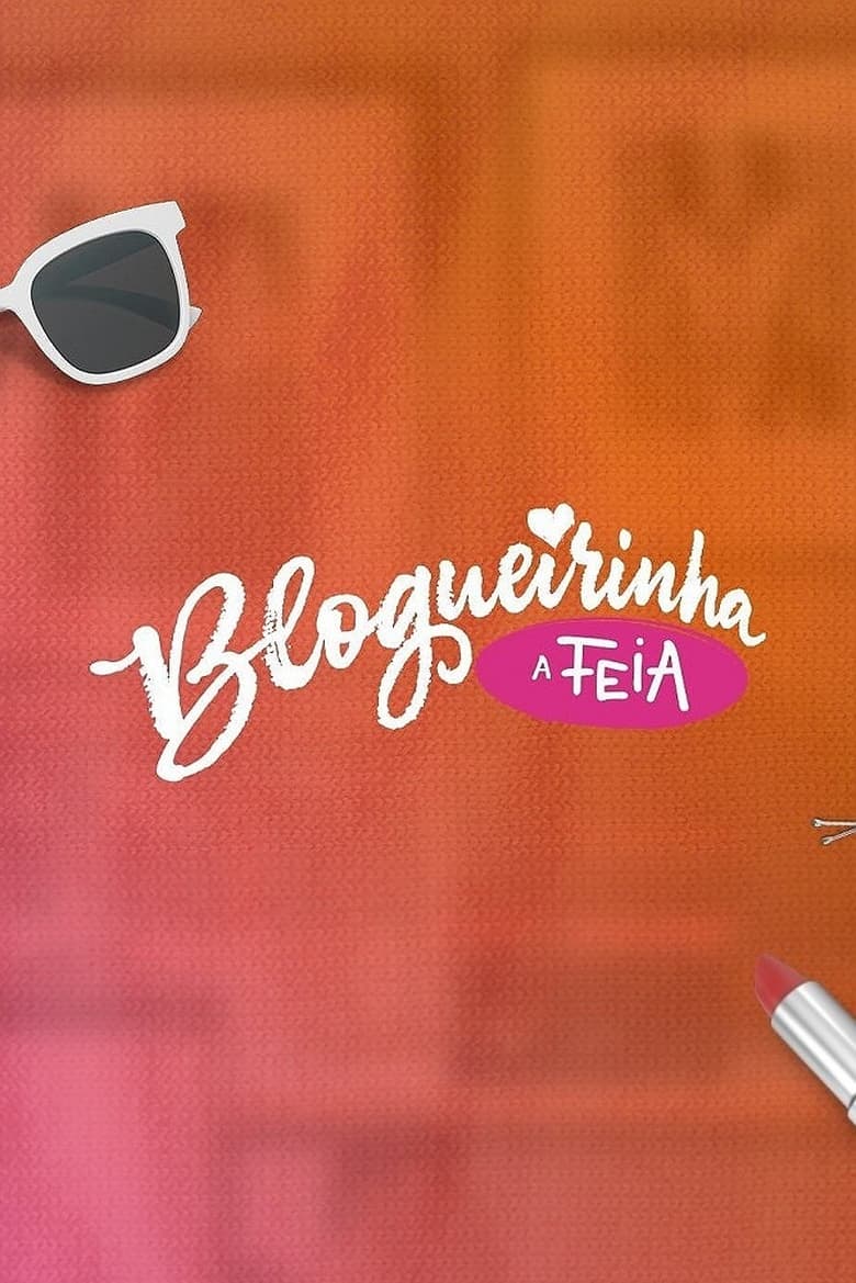 Poster of Episodes in Blogueirinha, A Feia - Season 1 - Season 1