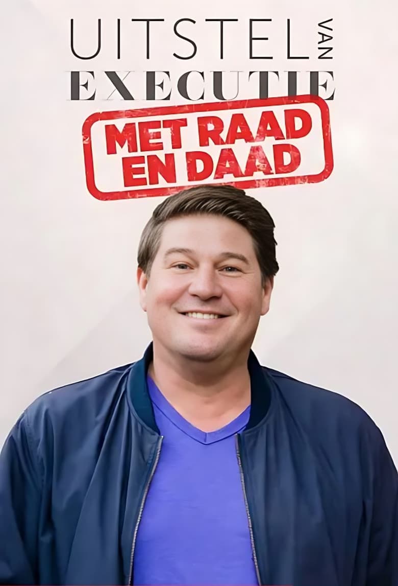 Poster of Uitstel Van Executie: Met Raad En Daad