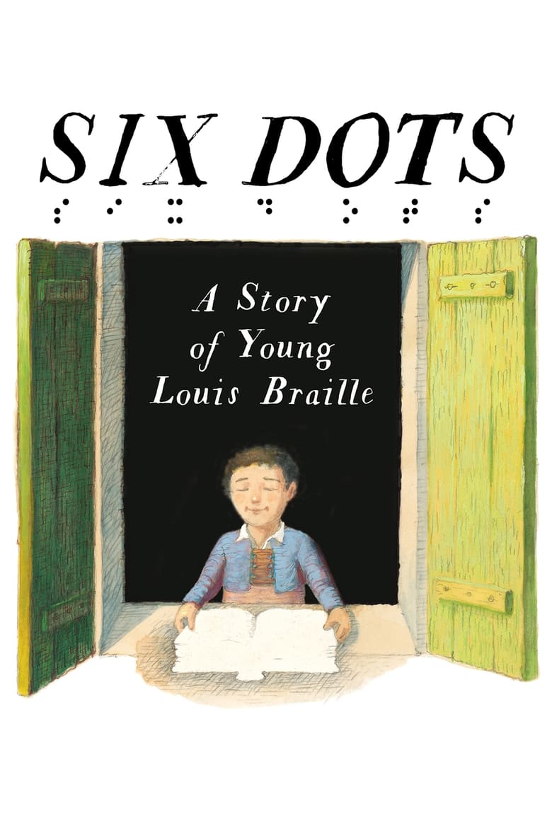 Poster of Six Dots: A Story of Young Louis Braille