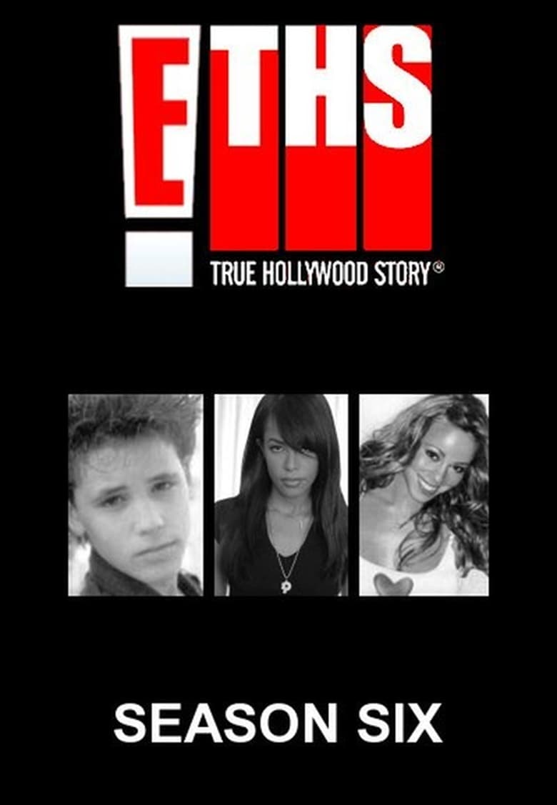 Poster of Episodes in E! True Hollywood Story - Season 6 - Season 6