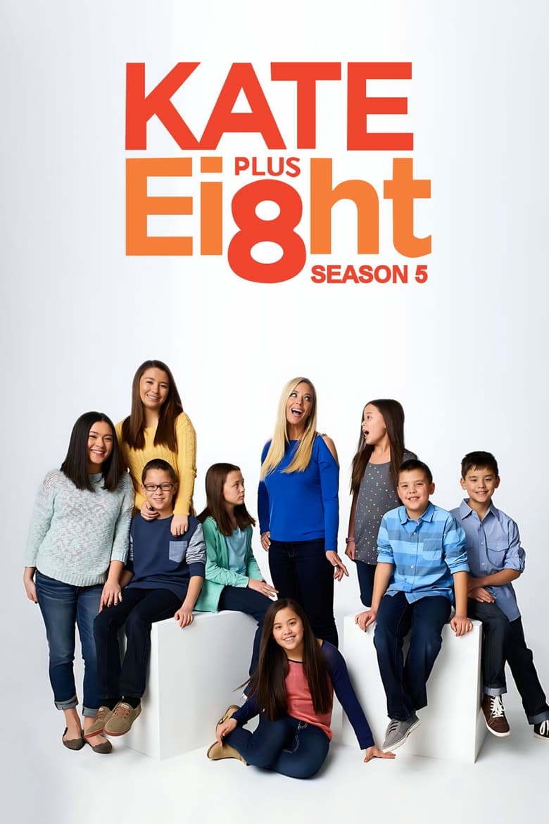 Poster of Episodes in Kate Plus 8 - Season 5 - Season 5