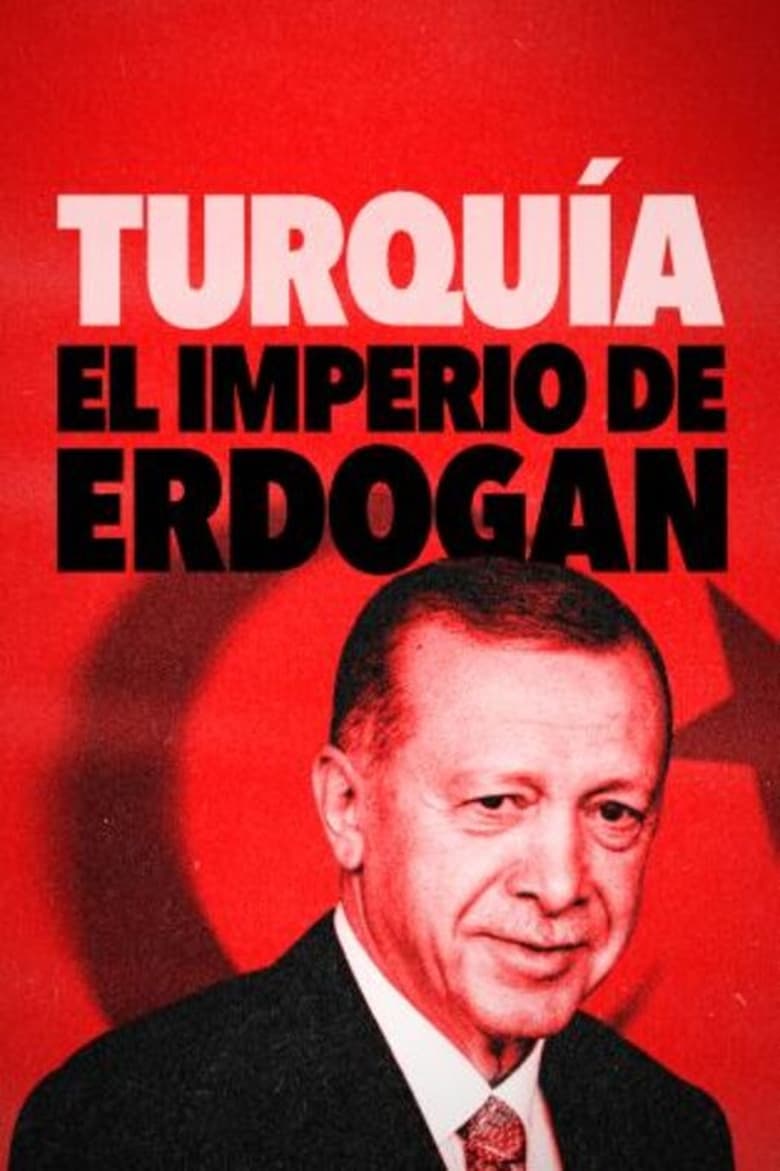 Poster of Episodes in Turkey  Empire Of Erdogan - Season 1 - Season 1