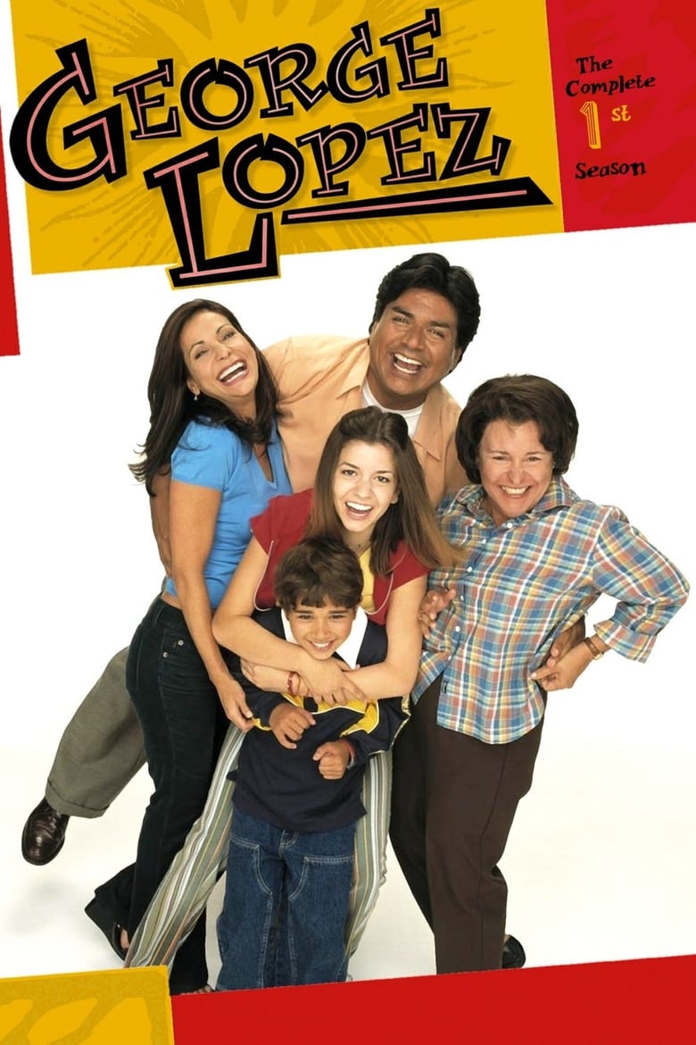 Poster of Episodes in George Lopez - Season 1 - Season 1