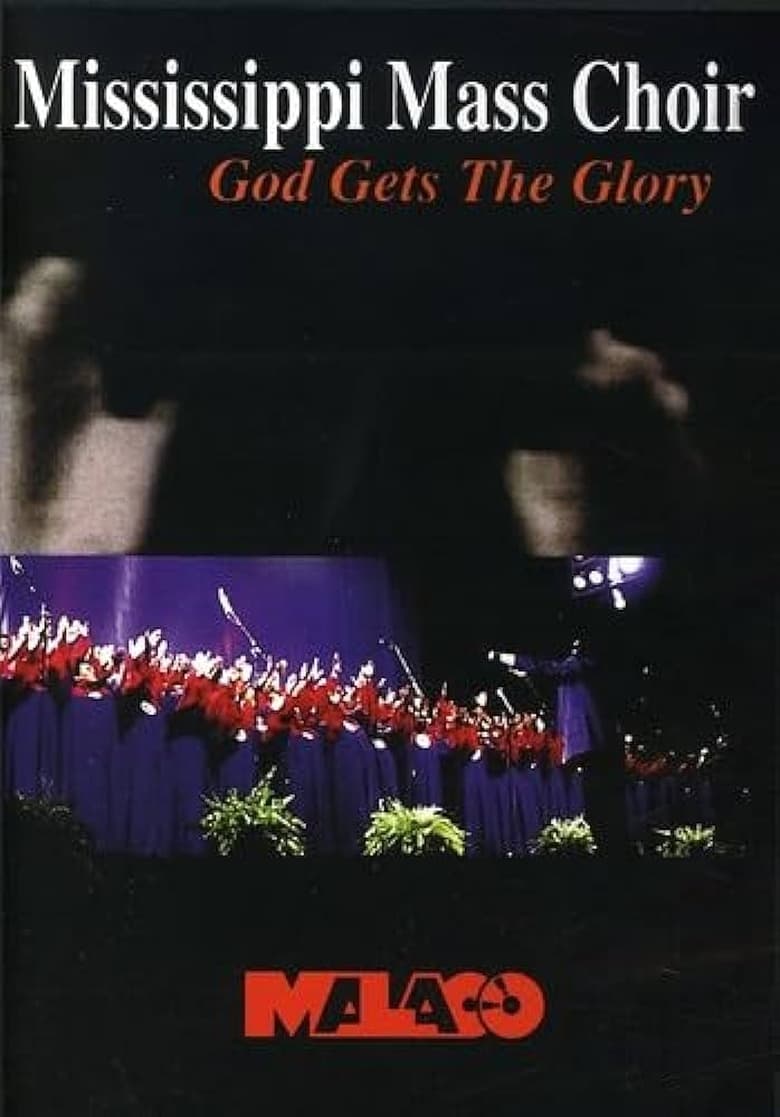 Poster of The Mississippi Mass Choir: God Gets The Glory