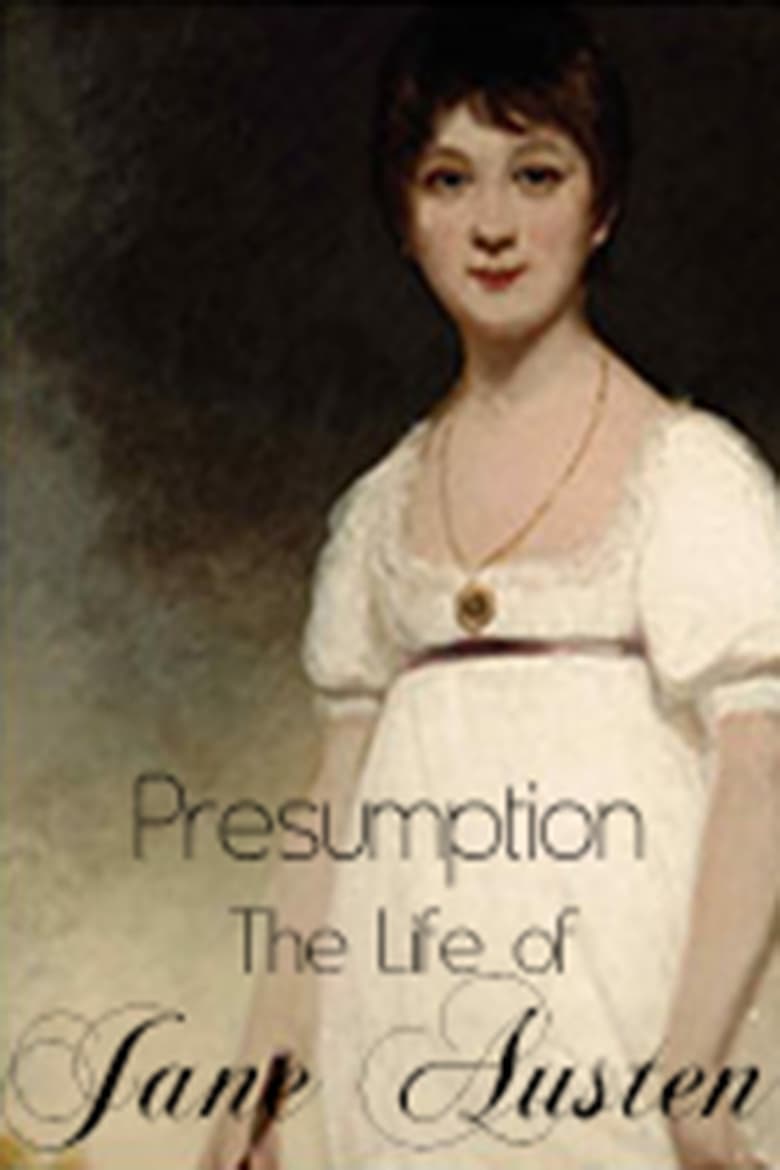 Poster of Presumption: The Life of Jane Austen