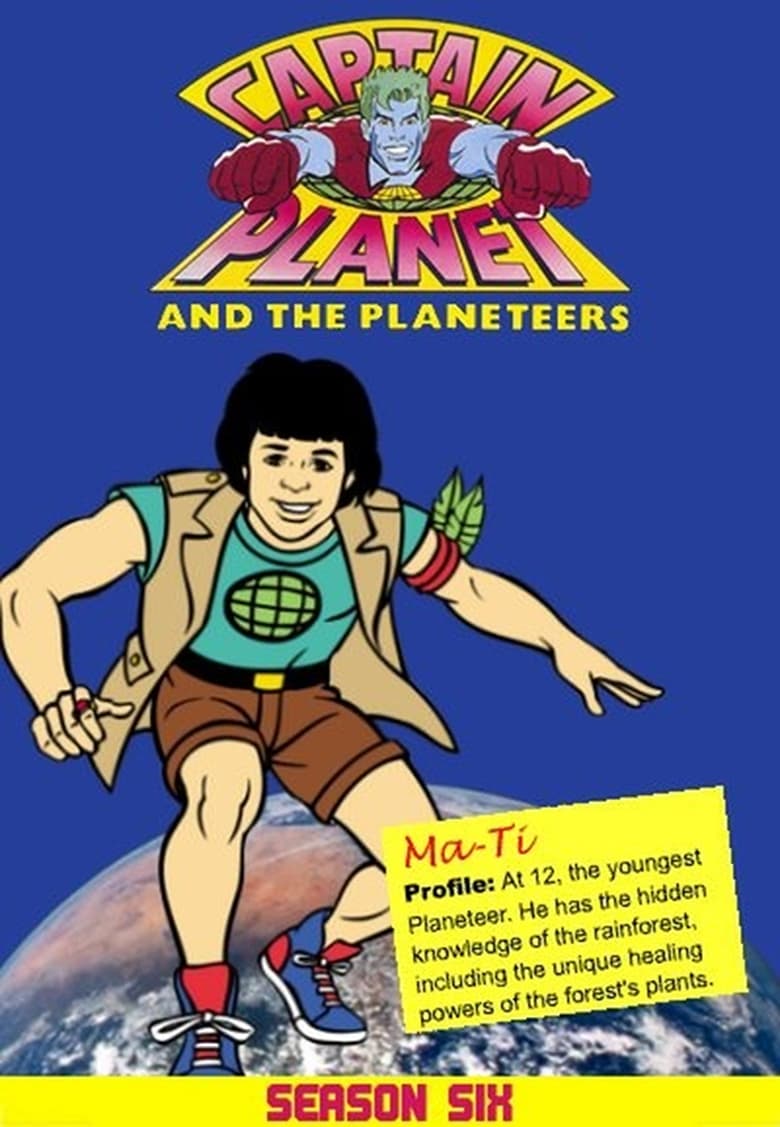 Poster of Episodes in Captain Planet And The Planeteers - Season 6 - Season 6