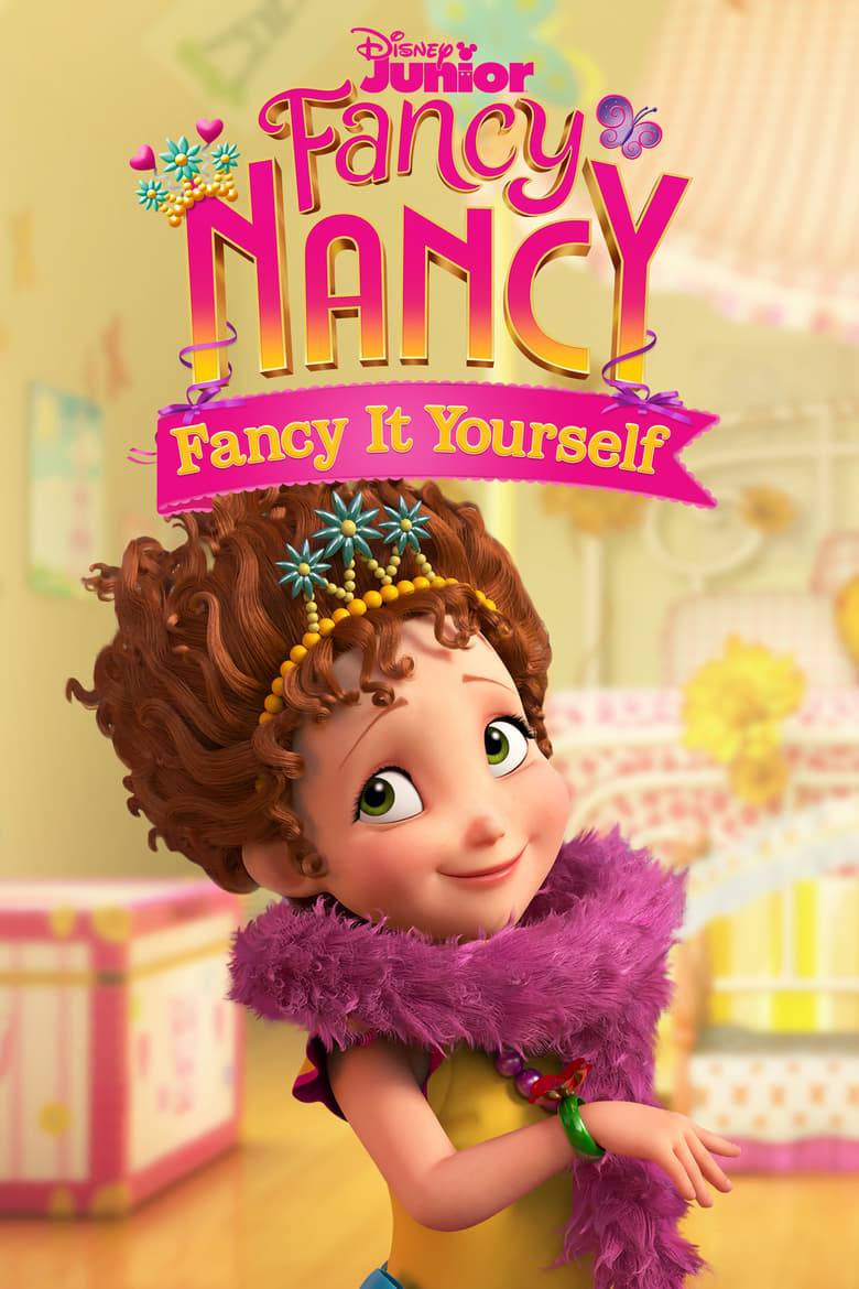 Poster of Fancy Nancy: Fancy It Yourself