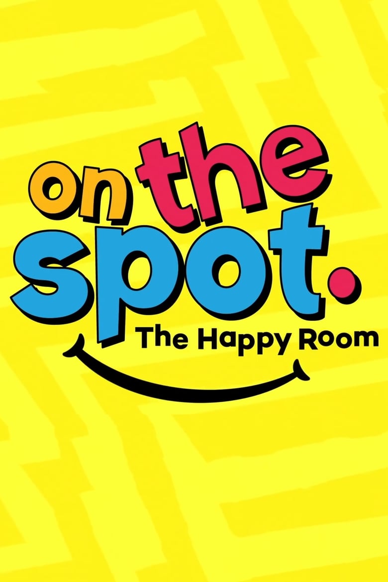 Poster of Episodes in On The Spot - On The Spot - The Happy Room - On The Spot - The Happy Room