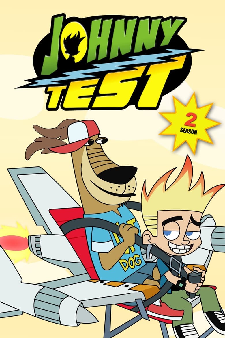 Poster of Episodes in Johnny Test - Season 2 - Season 2