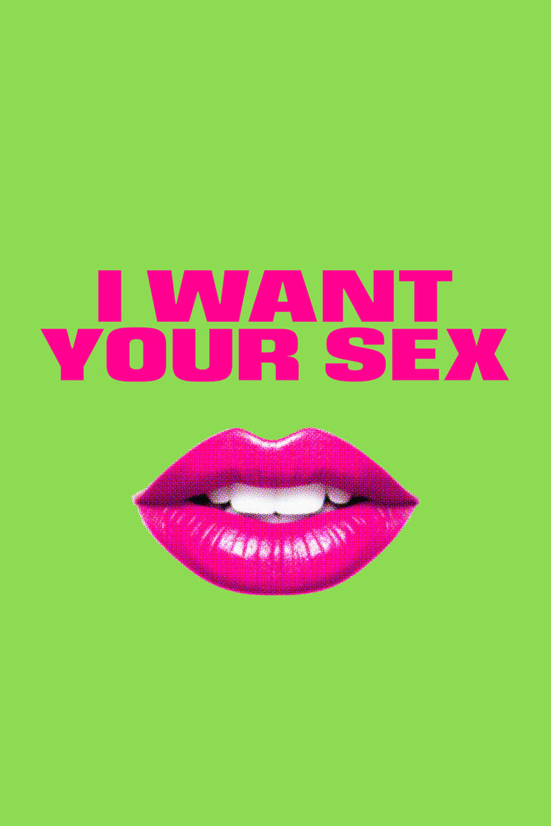 Poster of I Want Your Sex