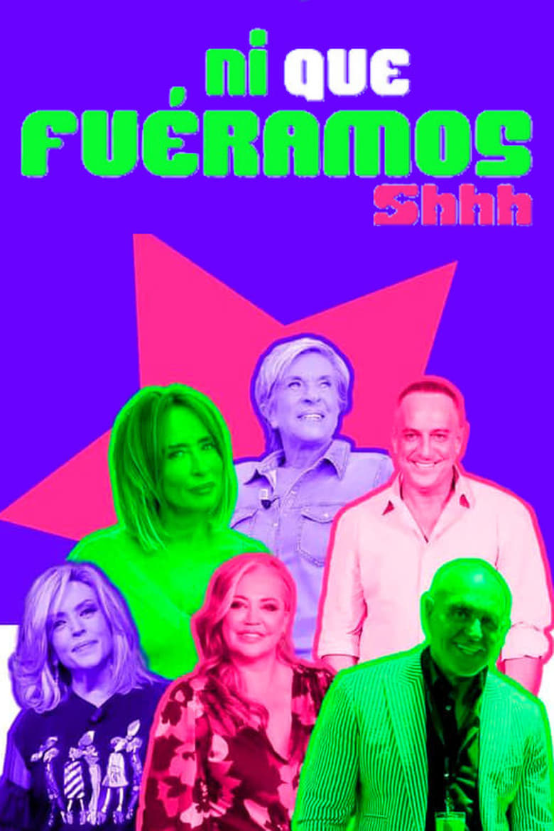 Poster of Episodes in Ni Que Fuéramos Shhh - Season 1 - Season 1