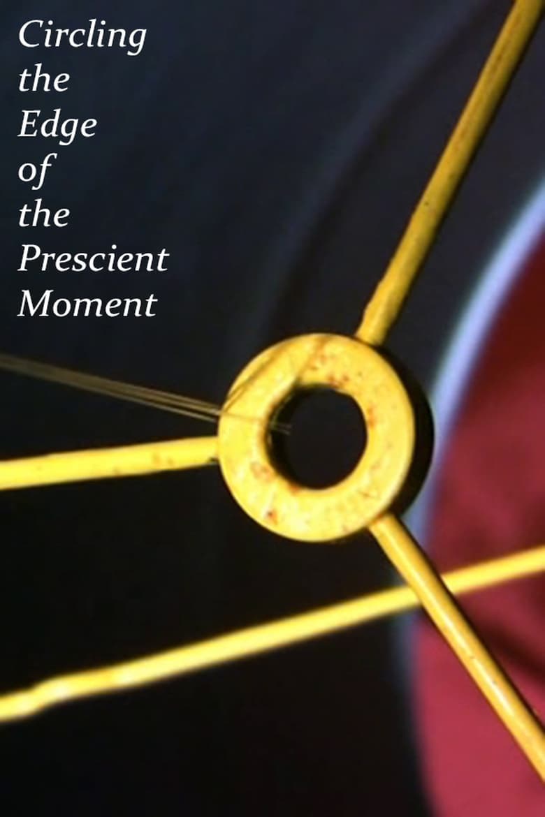 Poster of Circling the Edge of the Prescient Moment