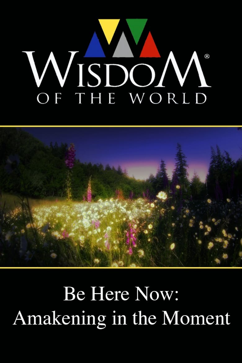 Poster of Be Here Now: Awakening In the Moment