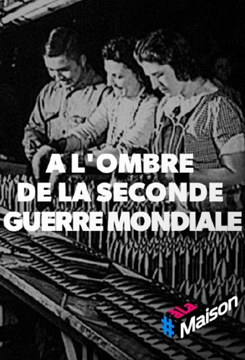 Poster of Episodes in À L'ombre De La Seconde Guerre Mondiale - Season 1 - Season 1