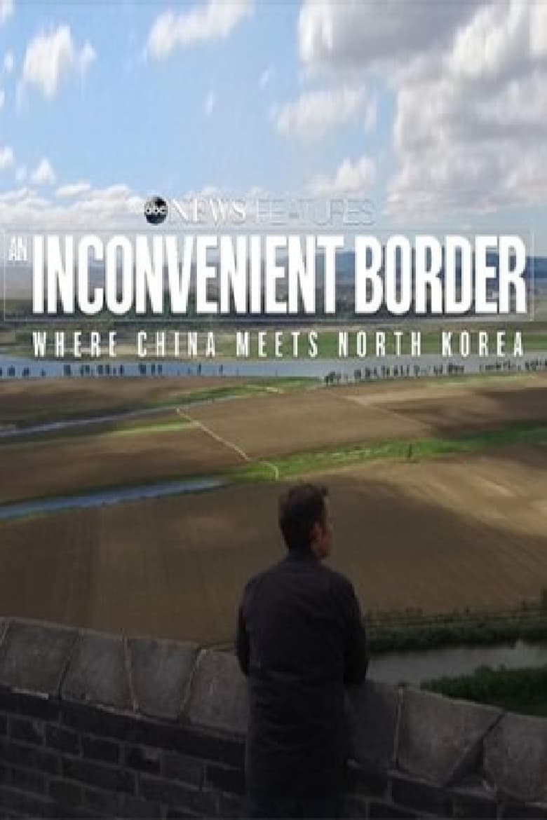 Poster of An Inconvenient Border: Where China Meets North Korea