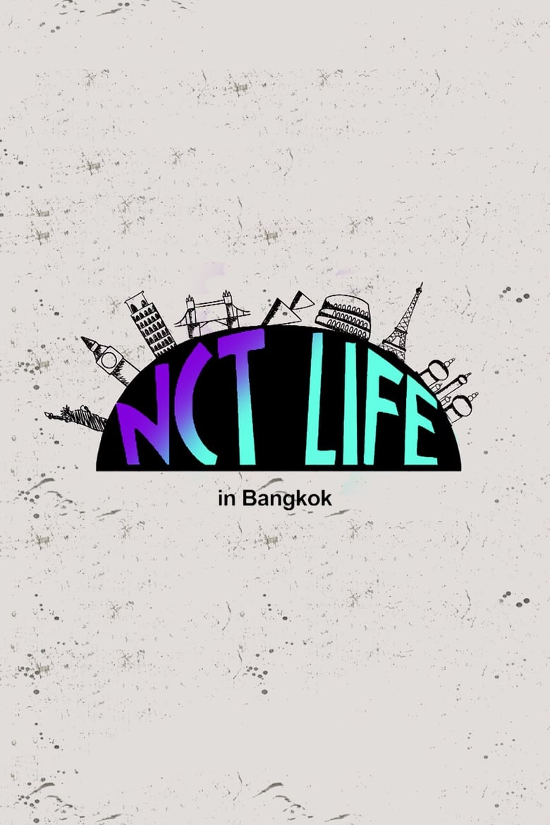 Poster of Episodes in NCT LIFE - NCT Life in Bangkok - NCT Life in Bangkok