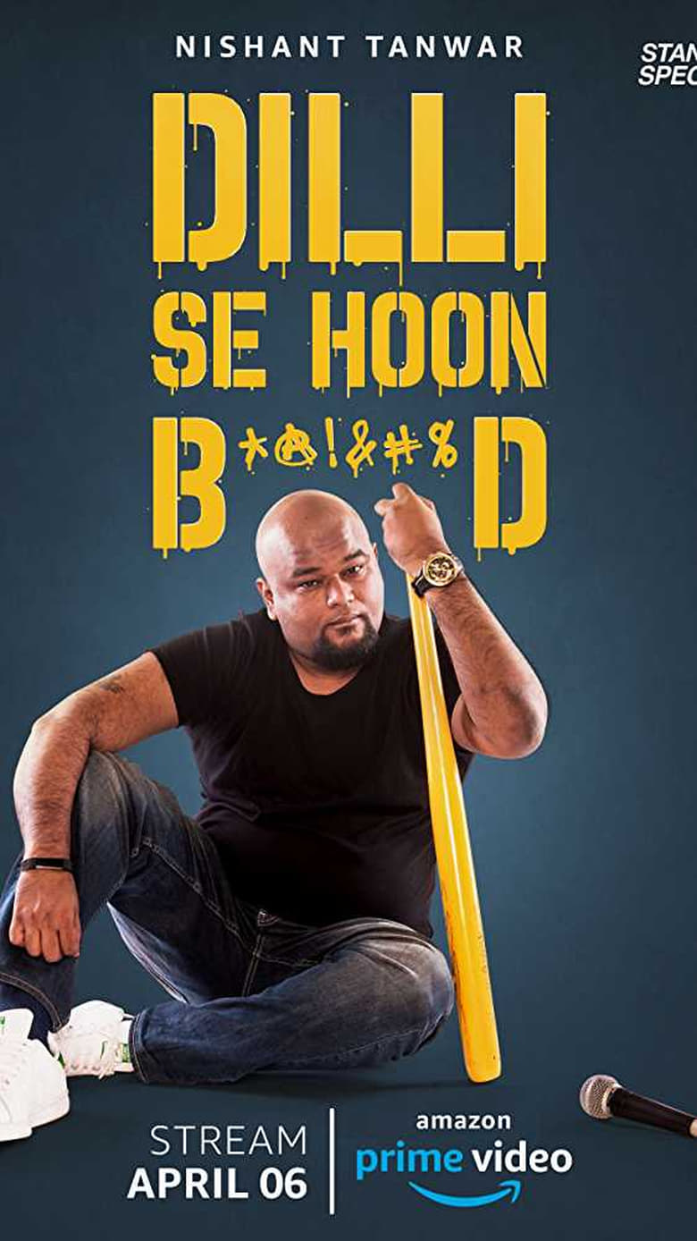 Poster of Nishant Tanwar : Dilli Se Hoon B*@!%D