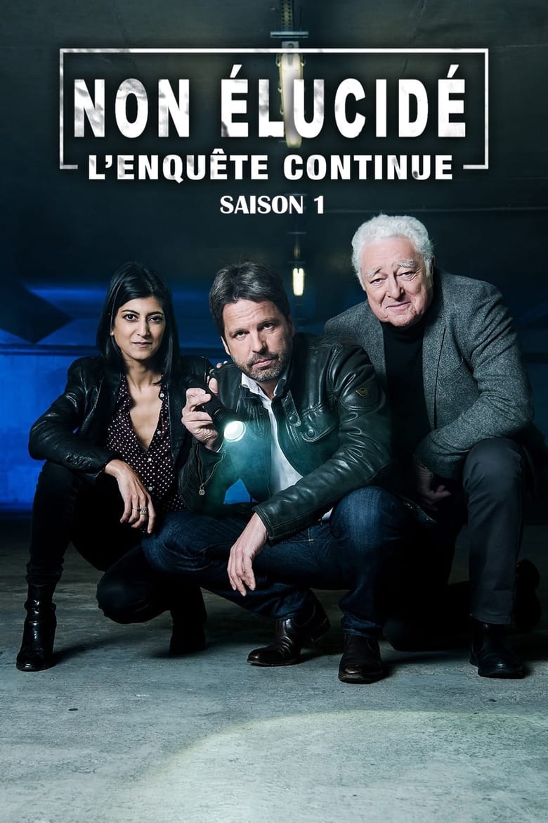 Poster of Episodes in Non élucidé   L'enquête Continue - Season 1 - Season 1