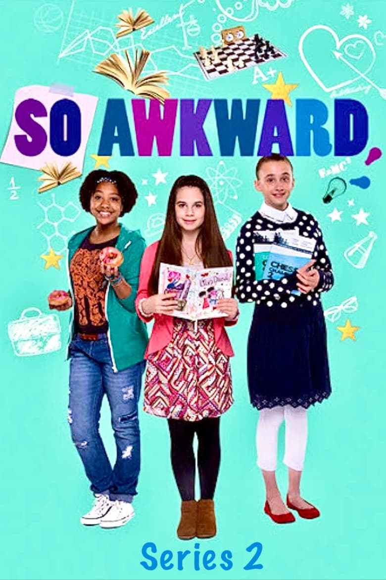 Poster of Episodes in So Awkward - Season 2 - Season 2