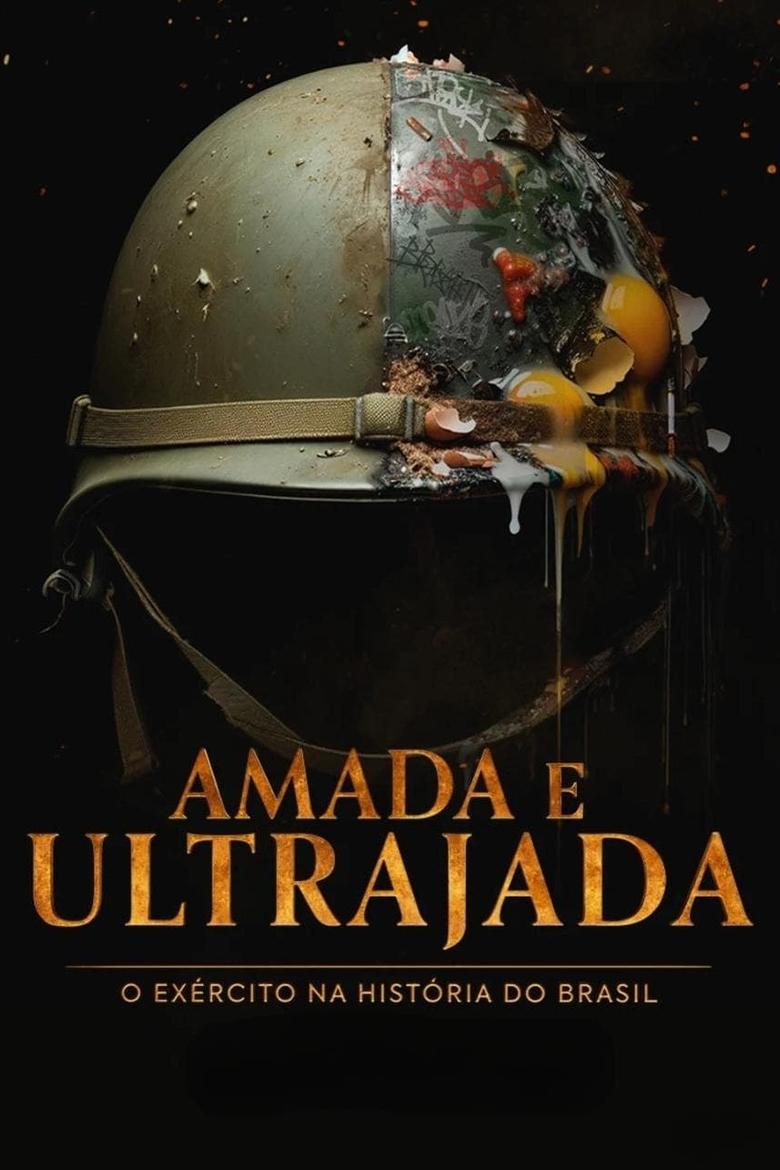 Poster of Episodes in Amada E Ultrajada  O Exército Na História Do Brasil - Season 1 - Season 1