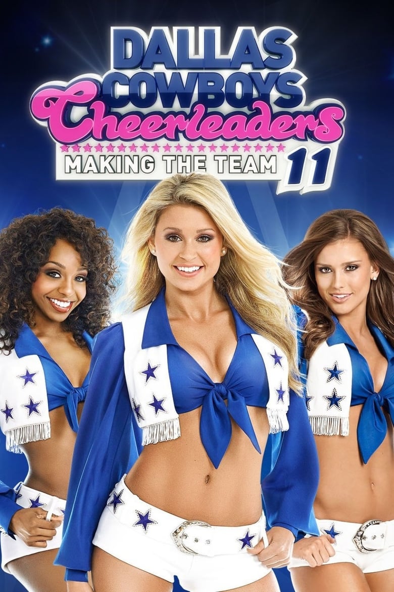 Poster of Episodes in Dallas Cowboys Cheerleaders  Making The Team - Season 11 - Season 11