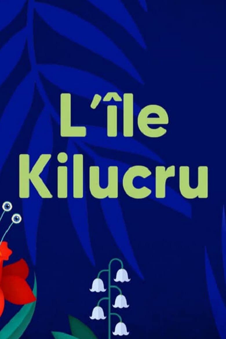 Poster of L'Île Kilucru