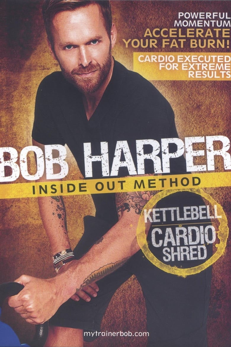 Poster of Bob Harper: Inside Out Method - Kettlebell Cardio Shred