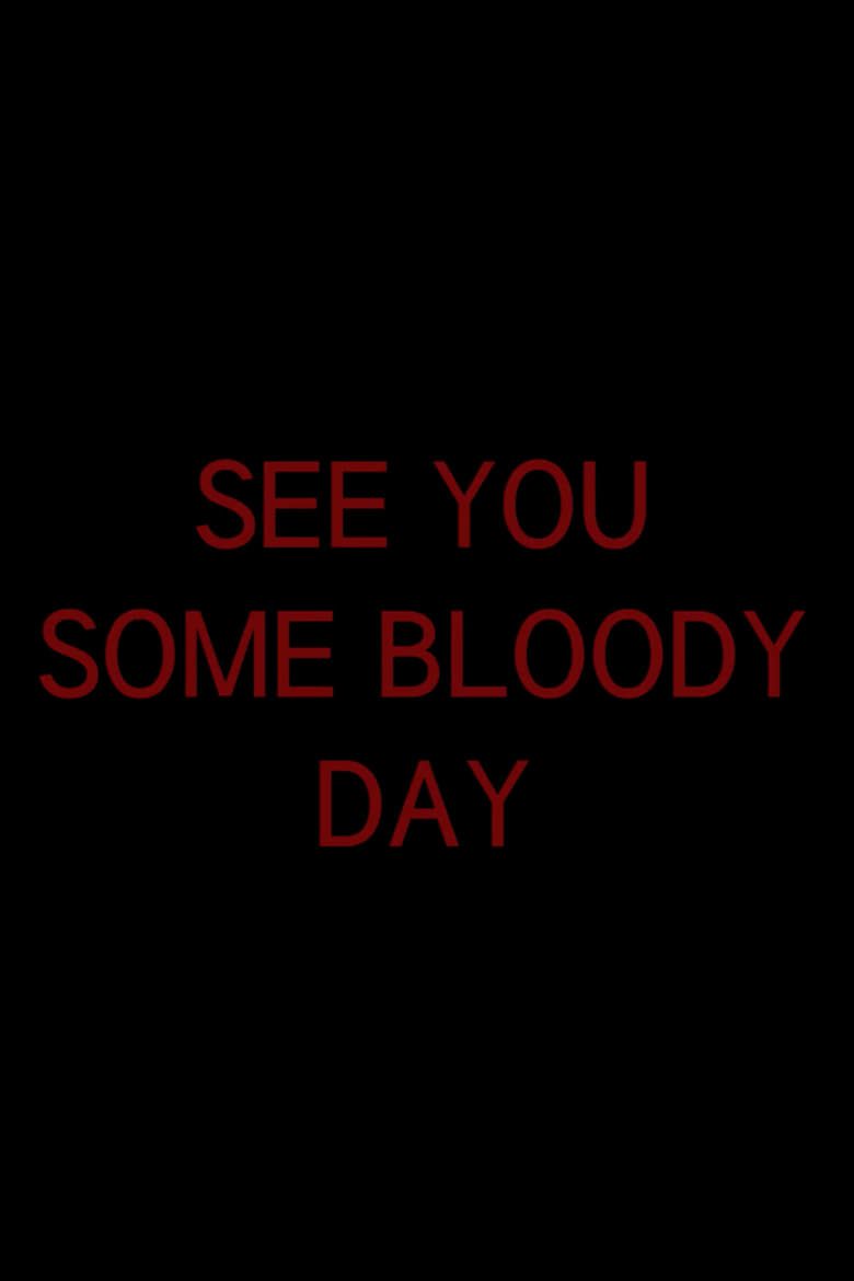 Poster of See You Some Bloody Day