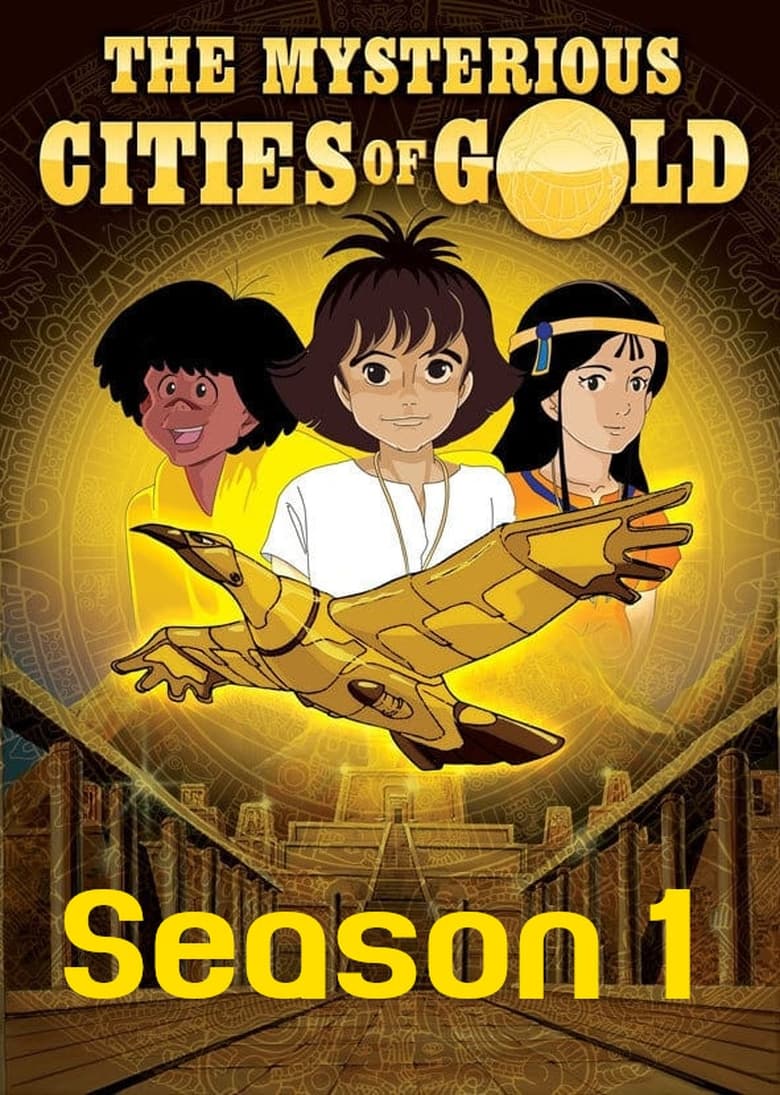 Poster of Episodes in The Mysterious Cities Of Gold - Season 1 - Season 1