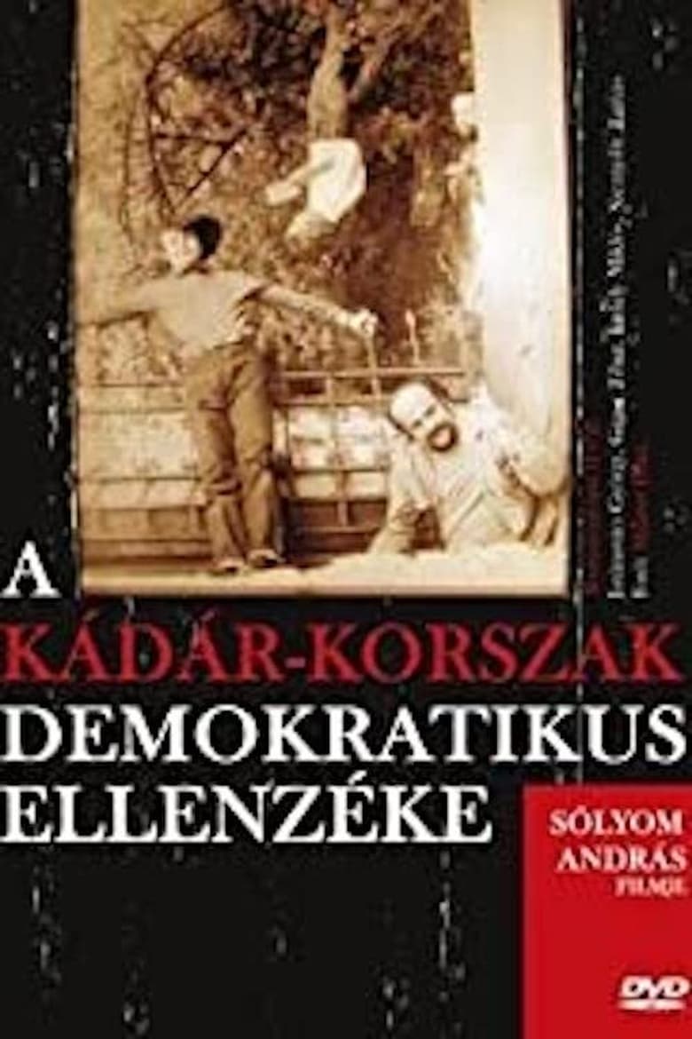 Poster of A Kádár-korszak demokratikus ellenzéke