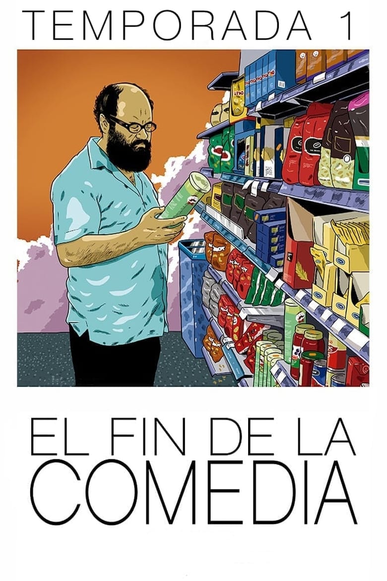 Poster of Episodes in El Fin De La Comedia - Season 1 - Season 1